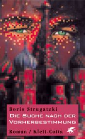 book cover of Die Suche nach der Vorherbestimmung by Boris Strugatzki