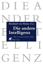 book cover of Die andere Intelligenz - Wie wir morgen denken werden by Bernhard von Mutius