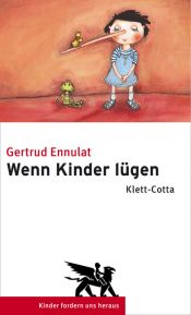 book cover of Wenn Kinder lügen by Gertrud Ennulat