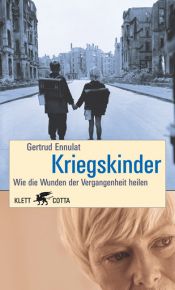 book cover of Kriegskinder. Wie die Wunden unserer Vergangenheit heilen. by Gertrud Ennulat