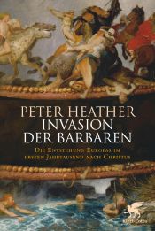 book cover of Invasion der Barbaren: Die Entstehung Europas im ersten Jahrtausend nach Christus by Peter Heather