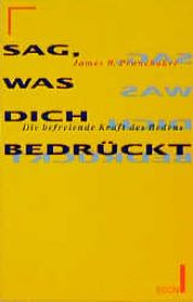 book cover of Sag, was dich bedrückt : die befreiende Kraft des Redens by James W. Pennebaker