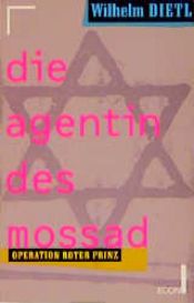 book cover of Die Agentin des Mossad. Operation Roter Prinz. ( ECON Sachbuch). by Wilhelm Dietl