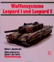 book cover of Militärfahrzeuge, Bd.1, Waffensysteme Leopard 1 und Leopard 2 by Walter J Spielberger