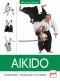 Aikido: Traditionen Grundlagen Techniken