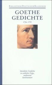 book cover of Goethe Bd. 1 : Gedichte 1756-1799 by يوهان فولفغانغ فون غوته