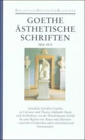 book cover of Goethe Bd. 19: Ästhetische Schriften 1806-1815 by يوهان فولفغانغ فون غوته