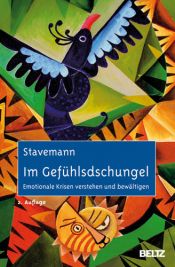book cover of Im Gefühlsdschungel : Emotionale Krisen verstehen und bewältigen, Mit Online-Materialien by Harlich H. Stavemann