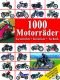 1000 Motorräder: Geschichte, Klassiker, Technik