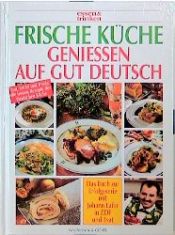 book cover of Frische Küche. essen und trinken. Genießen auf gut deutsch by Johann Lafer