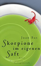 book cover of Skorpione im eigenen Saft by Juan Bas