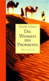 book cover of Die Weisheit des Propheten by Halíl Dzsibrán