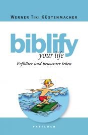 book cover of biblify your life: Erfüllter und bewusster leben by Werner Küstenmacher