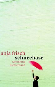 book cover of Schneehase by Anja Frisch