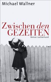 book cover of Zwischen den Gezeite by Michael Wallner