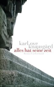 book cover of Alles hat seine Zeit by Karl Ove Knausgård