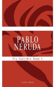 book cover of Die Gedichte by पाब्लो नेरूदा