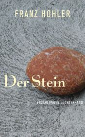 book cover of Der Stein: Erzählungen by Franciscus Hohler