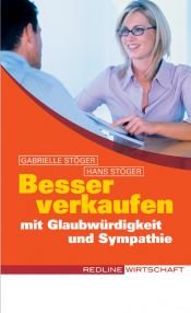 book cover of Besser verkaufen mit Glaubwürdigkeit und Sympathie by Gabriele Stöger