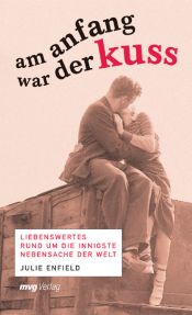 book cover of Am Anfang war der Kuss by Julie Enfield