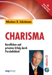 book cover of Charisma. Sonderausgabe. Beruflichen und privaten Erfolg durch Persönlichkeit by Nikolaus B. Enkelmann