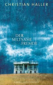 book cover of Der seltsame Fremde: Roman by Christian Haller