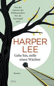 book cover of Gehe hin, stelle einen Wächter by Harper Lee