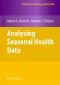Analysing Seasonal Health Data (Statistics for Biology and Health)