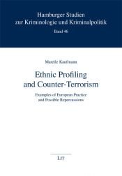 book cover of Ethnic Profiling and Counter-Terrorism: Examples of European Practice and Possible Repercussions (Hamburger Studien zur Kriminologie und Kriminalpolitik) by Mareile Kaufmann