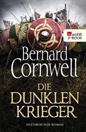 book cover of Die dunklen Krieger (Die Uhtred-Saga 9) by Бърнард Корнуел
