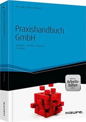 book cover of Praxishandbuch GmbH - inkl. Arbeitshilfen online: Gründung - Führung - Sicherung (Haufe Fachbuch) by Barbara Sillmann|Rocco Jula