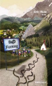 book cover of Bad Fucking by Kurt Palm