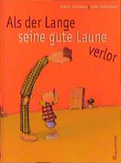 book cover of Als der Lange seine gute Laune verlor (Bilderbücher) by Hubert Schirneck