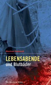 book cover of Lebensabende und Blutbäder. Ein Biermösel Krimi by Manfred Rebhandl