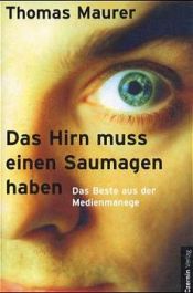 book cover of Das Hirn muss einen Saumagen haben by Thomas Maurer