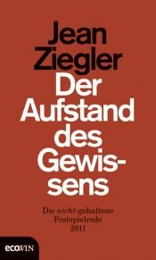 book cover of Der Aufstand des Gewissens: Die nicht-gehaltene Festspielrede 2011 by Jean Ziegler