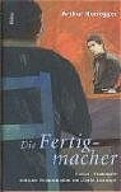 book cover of Die Fertigmacher by Arthur Honegger