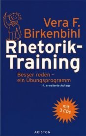 book cover of Rhetorik-Training: Besser reden - ein Übungsprogramm by Vera F. Birkenbihl