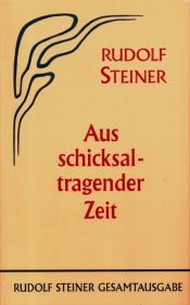 book cover of Aus schicksaltragender Zeit by רודולף שטיינר