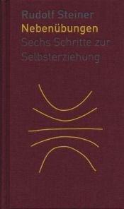 book cover of Die Nebenübungen: Sechs Schritte zur Selbsterziehung by 루돌프 슈타이너|Ates Baydur