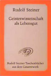 book cover of Geisteswissenschaft als Lebensgut by Rudolf Steiner