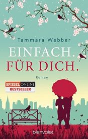 book cover of Einfach. Für Dich. by Tammara Webber