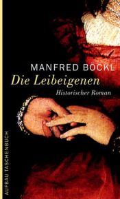 book cover of Die Leibeigenen by Manfred Böckl