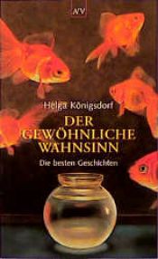 book cover of Der gewöhnliche Wahnsinn by Helga Königsdorf