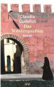 book cover of Das Wüstenparfüm by Claudia Gudelius