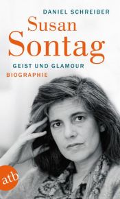 book cover of Susan Sontag. Geist und Glamour by Daniel Schreiber