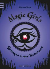 book cover of Magic Girls : Gefangen in der Unterwelt by Marliese Arold