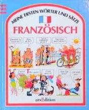 book cover of Meine ersten Wörter und Sätze, Französisch by Angela Wilkes