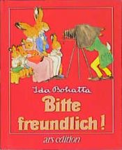 book cover of Bitte freundlich. 8 Aufnahmen von Osterhasen by Ida Bohatta
