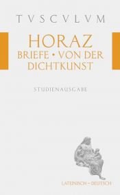 book cover of Briefe. Von der Dichtkunst (Tusculum Studienausgaben) by Horacio